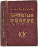 Pluhár István (szerk.): Sportok Könyve. Bp., 1935, Káldor. Kiadói Kopott Egészvászon Kötés. - Sin Clasificación