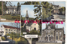 78-  SEPTEUIL - 1962  CHATEAU- EGLISE- LA VAUCOULEURS AU MOULIN- MOULIN DES DAMES- MAIRIE - Andere & Zonder Classificatie