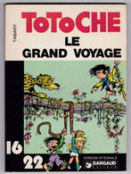 TOTOCHE *LE GRAND VOYAGE  N° 9  16/22  Année 1977 - Totoche