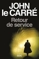 Retour De Service - De John Le Carré -  Editions Seuil - 2020 - Zonder Classificatie