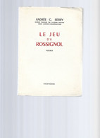 Le Jeu Du Rossignol - G Berry, Andree Dedicacé 1953 - Livres Dédicacés