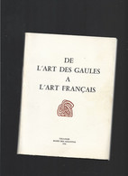 1956 De L'art Des Gaules à L'art Français - Toulouse Musée Des Augustins 105 Pages - Archeology