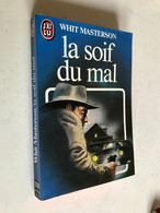 J’AI LU Policier N° 1528  LA SOIF DU MAL  Whit MASTERSON  190 Pages - 1983 - J'ai Lu