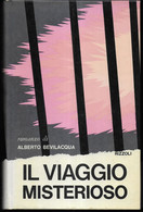 IL VIAGGIO MISTERIOSO - ALBERTO BEVILACQUA - EDIZ. RIZZOLI 1972 - PAG. 259 - FORMATO 14X22 - Novelle, Racconti