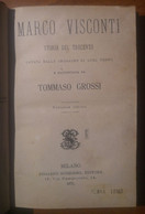 Tommaso Grossi Marco Visconti Storia Del Trecento Sonzogno 1875 - Libri Antichi