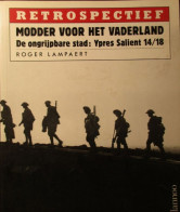 Zillebeke - Ieper - Modder Voor Het Vaderland - De Ongrijpbare Stad : Ypres Salient 14/18 - Guerra 1914-18