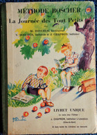 M. Boscher - La Journée Des Tout Petits - Éditions J. Chapron - ( 1953 ) . - 0-6 Anni