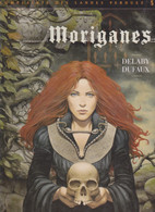 MORIGANES  EO   Tomes 5   De DELABY/DUFAUX    DARGAUD - Complainte Des Landes Perdues