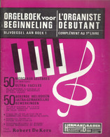 L'organiste Débutant - Orgelboek Voor Beginneling .5O Morceaux Célèbres  Par Robert De Kers - Opera