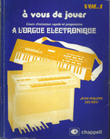 Cours D'initiation Rapide Et Progressive à L'orgue électronique Par Jean-Philippe Delrieu - Publication 1982 - Textbooks