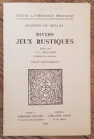 Joachim DU BELLAY: Divers JEUX RUSTIQUES édités Par V.L. SAULNIER. (DROZ) 1965 - French Authors