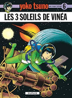 Yoko Tsuno 6 Les 3 Soleils De Vinea  1978  +++TBE+++ LIVRAISON GRATUITE+++ - Yoko Tsuno