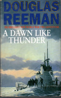 Douglas Reeman - A Dawn Like Thunder  Edition 1996 - Sonstige & Ohne Zuordnung