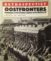 Oostfronters - Vlamingen In Het Vlaams Legioen En De Waffen SS - Door Bruno De Wever - 1985 - Guerra 1939-45