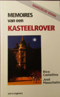 Memoires Van Een Kasteelrover - Waargebeurd Verhaal - Door R. Castellino En J. Masschelin - 2014 - Kasteel Kastelen Adel - Adventures