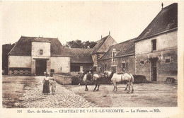 77-VAUX-LE-VICOMTE- CHATEAU- LA FERME - Vaux Le Vicomte
