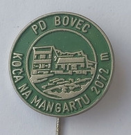 BOVEC, DOM NA MANGARTU  SLOVENIA -- CLIMBING SOCIETY, MOUNTAINEERING, ALPINISM PINS BADGES P4/7 - Alpinism, Mountaineering