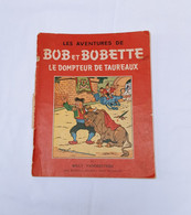 BOB Et BOBETTE, " Le Dompteur De Taureaux ", Willy Vandersteen - Suske En Wiske