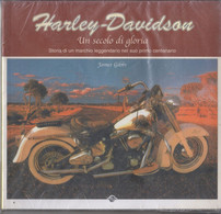 HARLEY-DAVIDSON ( Un Secolo Di Gloria -storia Di Un Marchio Leggendario Nel Suo Primo Centenario ) -  Di James Gibbs - Engines