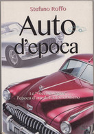 AUTO D'EPOCA, Le " Vecchie Regine" :l'epoca D'oro Dell'automobilismo - Di Stefano  Roffo - - Motoren