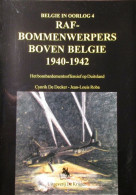 RAF - Bommenwerpers Boven België 1940-1942 - Het Bombardementsoffensief Op Duitsland - 1993 - War 1939-45