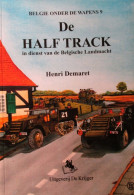 De Half Track In Dienst Van De Belgische Landmacht - Door H. Demaret - 2001 - Veicoli