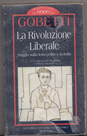 LA RIVOLUZIONE LIBERALE , Saggio Sulla Lotta Politica In Italia - Gobetti - Newton - Mai Aperto , Ancora Nel Celophan - A Identificar