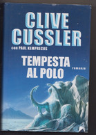 Tempesta Al Polo -  Di  Clive Gussler - Romanzo - 2008,Longanesi - 453 Pagine - A Identificar