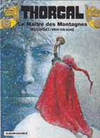 THORGAL ALBUM DOUBLE  Le Maitre Des Montagnes / La Gardienne Des Clés De ROSINSKI/ VAN HAMME  EDITIONS LE LOMBARD - Thorgal