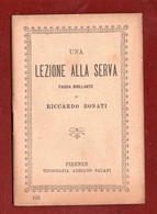 ADRIANO SALANI EDITORE FIRENZE 1936 - UNA LEZIONE ALLA SERVA  Farsa Brillante Di RICCARDO BONATI - Libri Antichi