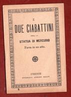 ADRIANO SALANI EDITORE FIRENZE 1934 -  I DUE CIABATTINI Ossia LA STATUA DI MERCURIO Farsa In Un Atto - Libri Antichi