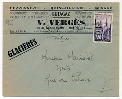 FRANCE - Env. En-tête "Ferronnerie - Quincaillerie   BUTAGAZ - V.VERGES Montpellier" (Glacières) -  1955  S/ 12F Quimper - 1950 - ...