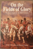 (NAPOLEON WATERLOO) On The Fields Of Glory. The Battlefields Of The 1815 Campaign. - Europe