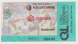 Lucchese - Cosenza 1994/95 - Calcio - Ticket , Biglietto Ingresso Stadio - N. 000211 - Tickets - Entradas