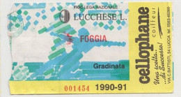 Lucchese - Foggia 1990/91 - Calcio - Ticket , Biglietto Ingresso Stadio - N. 001454 - Tickets - Entradas