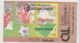 Lucchese - Pistoiese 1995/96 - Calcio - Ticket , Biglietto Ingresso Stadio - N. 002290 - Tickets - Entradas