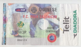 Udinese - Paok  Salonicco  UEFA CUP  - Calcio - Ticket , Biglietto Ingresso Stadio - N. 006109 - Tickets - Entradas