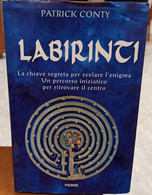 LABIRINTI DI PATRICK CONTY PAGINE 249 STAMPA PRIMA EDIZIONE 1997 COPERTINA RIGIDA CON SOVRACCOPERTA DIMENSIONI CM 24x16 - Geneeskunde, Psychologie