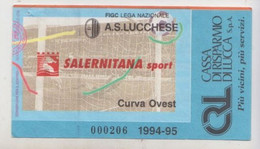 Lucchese- Salernitana  1994/95 - Calcio - Ticket , Biglietto Ingresso Stadio - N. 000206 - Tickets - Entradas