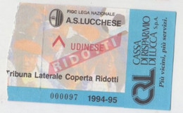 Lucchese - Udinese 1994/95 - Calcio - Ticket , Biglietto Ingresso Stadio - N. 000097 - Tickets - Entradas