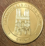 51 REIMS CATHÉDRALE NOTRE-DAME MDP 2005 MÉDAILLE SOUVENIR MONNAIE DE PARIS JETON TOURISTIQUE MEDALS TOKENS COINS - 2005