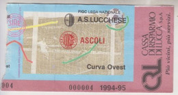 Lucchese- Ascoli  1994/95 - Calcio - Ticket , Biglietto Ingresso Stadio - N. 000004 - Tickets - Entradas