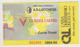 Lucchese- Vicenza Calcio 1994/95 - Calcio - Ticket , Biglietto Ingresso Stadio - N. 002260 - Tickets - Entradas