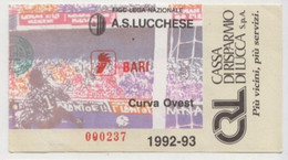 Lucchese- Bari 1992/93 - Calcio - Ticket , Biglietto Ingresso Stadio - N. 000237 - Tickets - Entradas