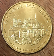 51 REIMS PALAIS DE TAU MDP 2004 MÉDAILLE SOUVENIR MONNAIE DE PARIS JETON TOURISTIQUE MEDALS TOKENS COINS - 2004