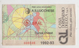 Lucchese - Spal  1992/93 - Calcio - Ticket , Biglietto Ingresso Stadio - N. 000846 - Tickets - Entradas