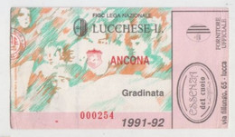 Lucchese - Ancona  1991/92 - Calcio - Ticket , Biglietto Ingresso Stadio - N. 000254 - Tickets - Entradas