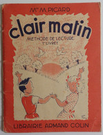 PICARD - Clair Matin Méthode De Lecture 1er Livret 1951 TBE Ill. De Jean Pierre - 0-6 Years Old