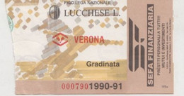 Lucchese - Verona 1990/91 - Calcio - Ticket , Biglietto Ingresso Stadio - N. 000790 - Tickets - Entradas