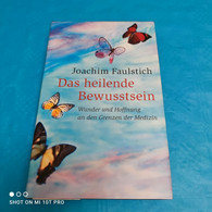 Joachim Faulstich - Das Heilende Bewusstsein - Psychologie